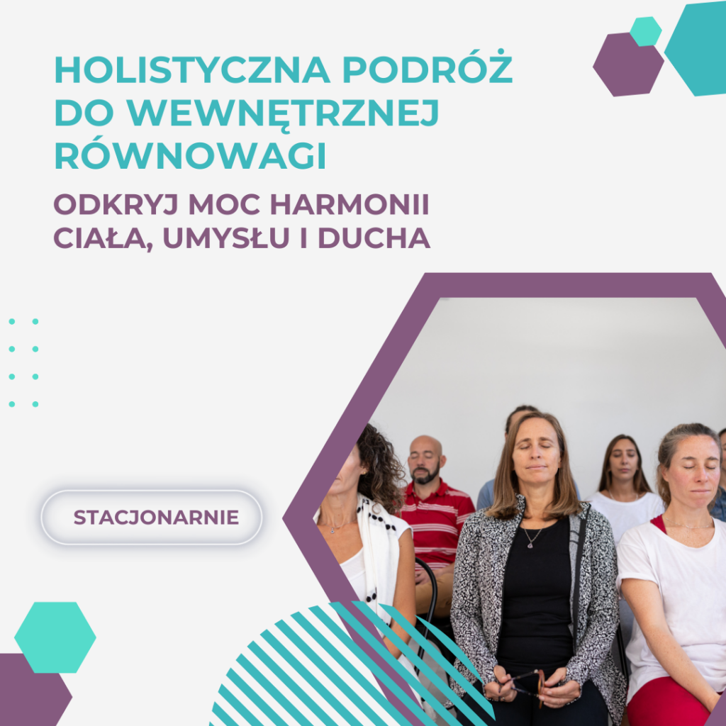 2-DNIOWE WARSZTATY: HOLISTYCZNA PODRÓŻ DO WEWNĘTRZNEJ RÓWNOWAGI